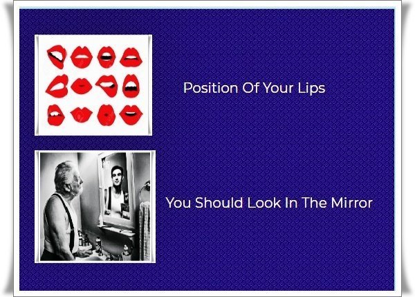 1 you should look in the morror